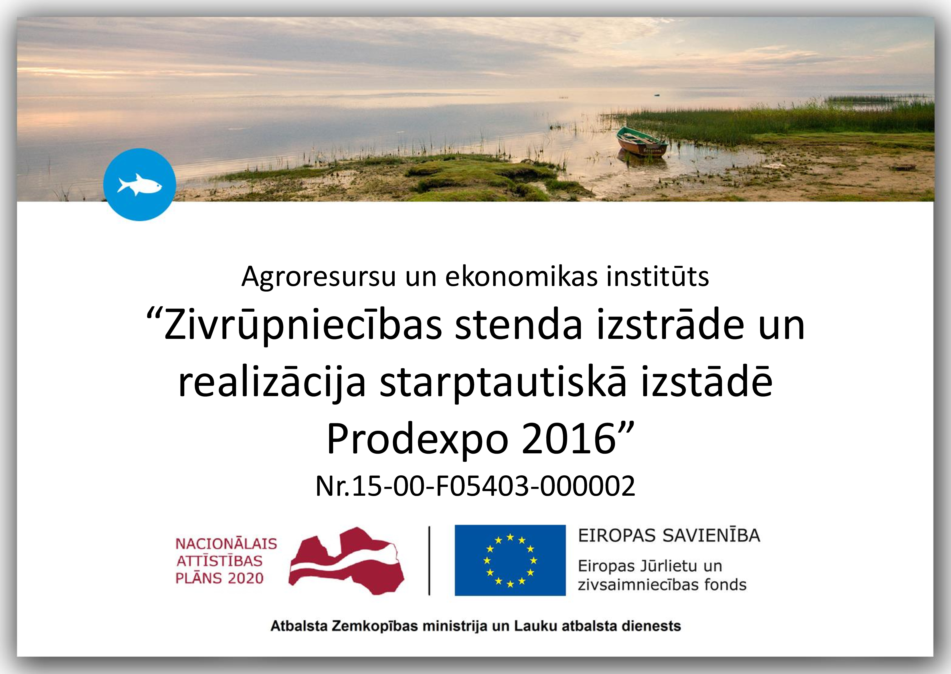 http://www.arei.lv/sites/arei/files/files/lapas/EJZF_publicitates_plaksne_Prodexpo_2016.jpg